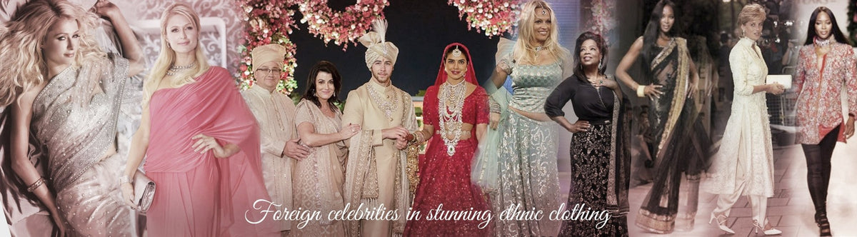 International celebrities in stunning ethnic clothing - Luxurionworld