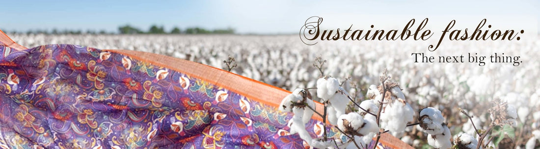 Sustainable Fashion – The Next Big Thing - Luxurionworld